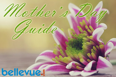 Bellevue Mother's Day Guide | Bellevue.com